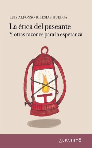 ÉTICA DEL PASEANTE, LA | 9788417951047 | IGLESIAS HUELGA, LUIS ALFONSO | Llibreria L'Illa - Llibreria Online de Mollet - Comprar llibres online
