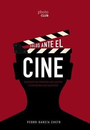 SOLOS ANTE EL CINE | 9788441542242 | GARCÍA CUETO, PEDRO | Llibreria L'Illa - Llibreria Online de Mollet - Comprar llibres online