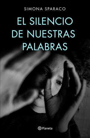 SILENCIO DE NUESTRAS PALABRAS, EL | 9788408222699 | SPARACO, SIMONA | Llibreria L'Illa - Llibreria Online de Mollet - Comprar llibres online