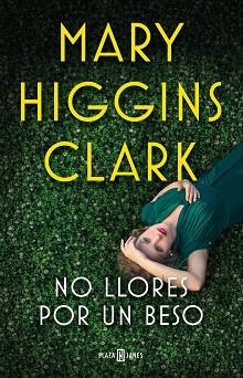 NO LLORES POR UN BESO | 9788401023996 | HIGGINS CLARK, MARY | Llibreria L'Illa - Llibreria Online de Mollet - Comprar llibres online