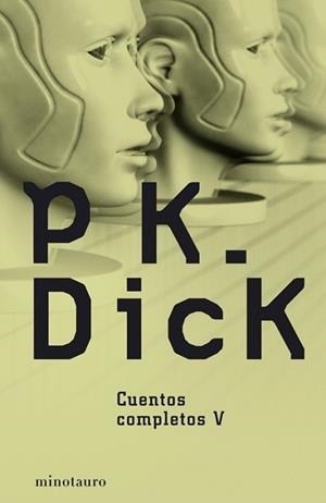 CUENTOS COMPLETOS V | 9788445077184 | DICK, PHILIP K.