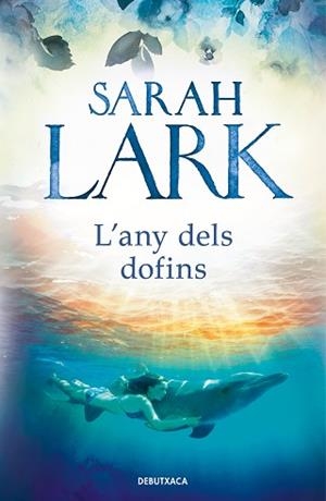 ANY DELS DOFINS, L' | 9788418132292 | LARK, SARAH | Llibreria L'Illa - Llibreria Online de Mollet - Comprar llibres online