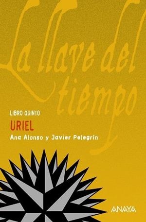 URIEL LA LLAVE DEL TIEMPO VOL.5 (TD) | 9788466778466 | ALONSO, ANA / PELEGRIN, JAVIER | Llibreria L'Illa - Llibreria Online de Mollet - Comprar llibres online