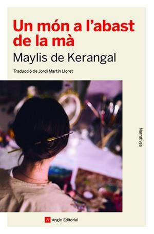 MÓN A L'ABAST DE LA MÀ, UN | 9788417214814 | DE KERANGAL, MAYLIS | Llibreria L'Illa - Llibreria Online de Mollet - Comprar llibres online