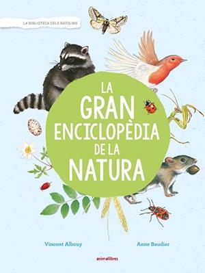 GRAN ENCICLOPÈDIA DE LA NATURA, LA | 9788417599171 | ALBOUY, VINCENT | Llibreria L'Illa - Llibreria Online de Mollet - Comprar llibres online