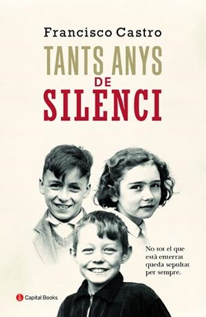 TANTS ANYS DE SILENCI | 9788494853265 | CASTRO VELOSO, FRANCISCO | Llibreria L'Illa - Llibreria Online de Mollet - Comprar llibres online