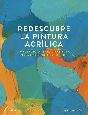 REDESCUBRE LA PINTURA ACRÍLICA | 9788425232114 | HARRISON, DENISE | Llibreria L'Illa - Llibreria Online de Mollet - Comprar llibres online