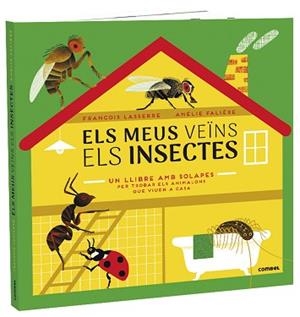 MEUS VEÏNS ELS INSECTES, ELS | 9788491015970 | LASSERRE, FRANÇOIS | Llibreria L'Illa - Llibreria Online de Mollet - Comprar llibres online