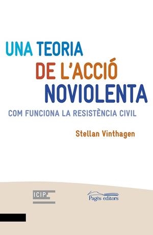 TEORIA DE L'ACCIÓ NOVIOLENTA, UNA | 9788413031484 | VINTHAGEN, STELLAN | Llibreria L'Illa - Llibreria Online de Mollet - Comprar llibres online