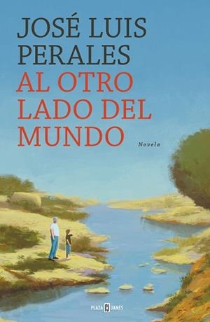 AL OTRO LADO DEL MUNDO | 9788401022449 | PERALES, JOSÉ LUIS | Llibreria L'Illa - Llibreria Online de Mollet - Comprar llibres online