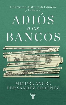 ADIÓS A LOS BANCOS | 9788430623266 | FERNÁNDEZ ORDÓÑEZ, MIGUEL | Llibreria L'Illa - Llibreria Online de Mollet - Comprar llibres online