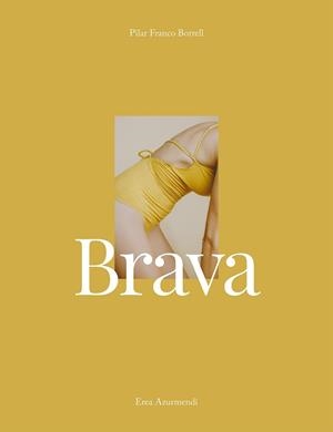 BRAVA | 9788417858131 | PILAR FRANCO BORRELL (@PILURO)/EREA AZURMENDI (@TIEMPODECEREZAS) | Llibreria L'Illa - Llibreria Online de Mollet - Comprar llibres online