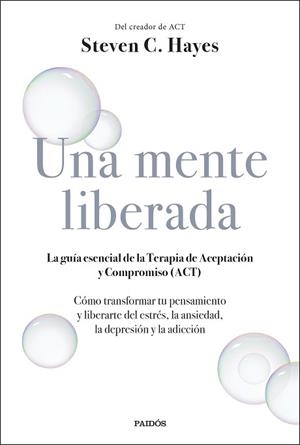MENTE LIBERADA, UNA | 9788449336607 | HAYES, STEVEN C. | Llibreria L'Illa - Llibreria Online de Mollet - Comprar llibres online