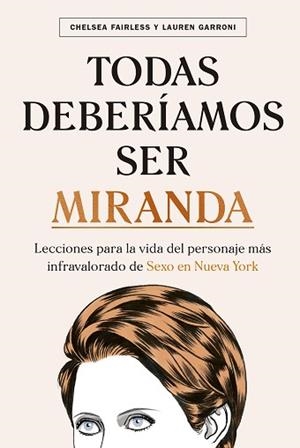 TODAS DEBERÍAMOS SER MIRANDA | 9788448026783 | FAIRLESS, CHELSEA/GARRONI, LAUREN | Llibreria L'Illa - Llibreria Online de Mollet - Comprar llibres online