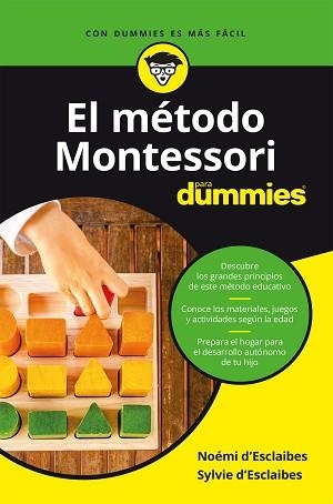 MÉTODO MONTESSORI PARA DUMMIES, EL | 9788432905797 | D'ESCLAIBES, NOEMI Y SYLVIE | Llibreria L'Illa - Llibreria Online de Mollet - Comprar llibres online