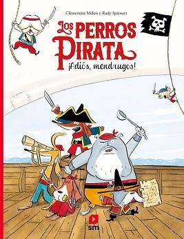 PERROS PIRATA, LOS | 9788413183046 | MELOIS, CLEMENTINE / RUDY SPIESSERT | Llibreria L'Illa - Llibreria Online de Mollet - Comprar llibres online