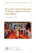 CEREALS I EL PA EN ELS PAÏSOS DE LLENGUA CATALANA A LA BAIXA EDAT MITJANA | 9788499653891 | RIERA I MELIS, ANTONI