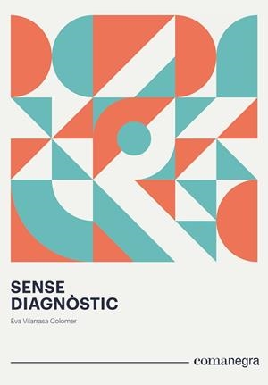 SENSE DIAGNÒSTIC | 9788418022319 | VILARRASA COLOMER, EVA | Llibreria L'Illa - Llibreria Online de Mollet - Comprar llibres online