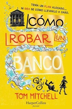 CÓMO ROBAR UN BANCO | 9788417222482 | MITCHELL, TOM | Llibreria L'Illa - Llibreria Online de Mollet - Comprar llibres online