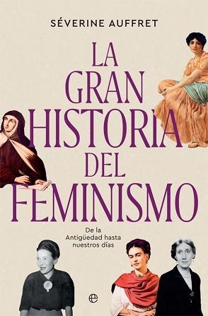 GRAN HISTORIA DEL FEMINISMO, LA | 9788491647423 | AUFFRET, SÉVERINE