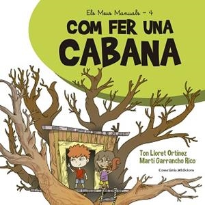 COM FER UNA CABANA | 9788490349113 | LLORET ORTÍNEZ , TON | Llibreria L'Illa - Llibreria Online de Mollet - Comprar llibres online