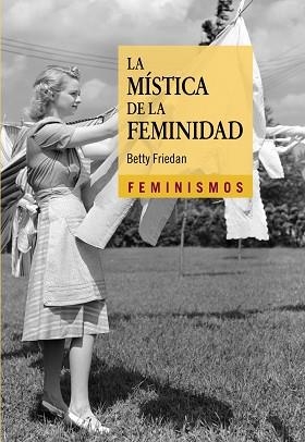 MÍSTICA DE LA FEMINIDAD, LA | 9788437636047 | FRIEDAN, BETTY | Llibreria L'Illa - Llibreria Online de Mollet - Comprar llibres online