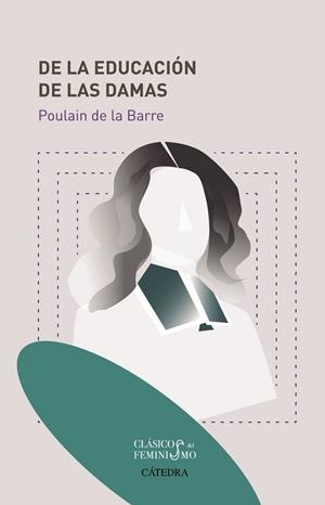 DE LA EDUCACIÓN DE LAS DAMAS | 9788437639017 | BARRE, POULAIN DE LA | Llibreria L'Illa - Llibreria Online de Mollet - Comprar llibres online