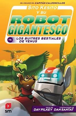 SITO KESITO Y SU ROBOT GIGANTESCO 3 | 9788413182834 | PILKEY, DAV | Llibreria L'Illa - Llibreria Online de Mollet - Comprar llibres online