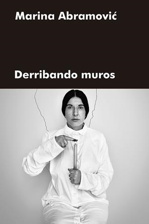 DERRIBANDO MUROS | 9788417893880 | ABRAMOVIC, MARINA | Llibreria L'Illa - Llibreria Online de Mollet - Comprar llibres online