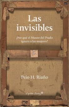 INVISIBLES, LAS | 9788412135411 | RIAÑO, PEIO H. | Llibreria L'Illa - Llibreria Online de Mollet - Comprar llibres online