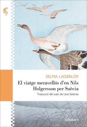 VIATGE MERAVELLÓS D’EN NILS HOLGERSSON PER SUÈCIA, EL | 9788416948406 | LAGERLÖF, SELMA | Llibreria L'Illa - Llibreria Online de Mollet - Comprar llibres online