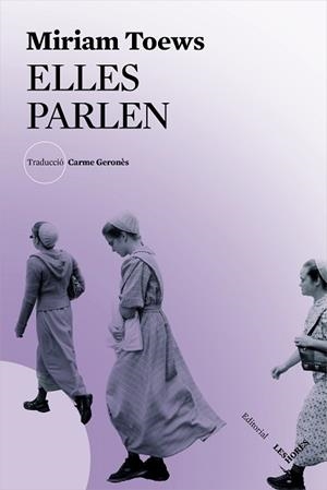 ELLES PARLEN | 9788494904981 | TOEWS, MIRIAM  | Llibreria L'Illa - Llibreria Online de Mollet - Comprar llibres online