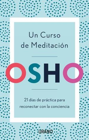 CURSO DE MEDITACIÓN, UN | 9788416720903 | OSHO | Llibreria L'Illa - Llibreria Online de Mollet - Comprar llibres online