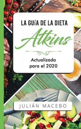 GUÍA DE LA DIETA ATKINS - ACTUALIZADA PARA EL 2020 | 9781989626856 | MANCEBO, JULIÁN