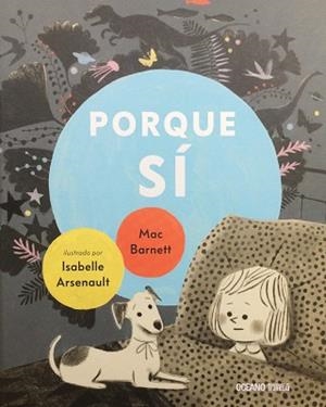 PORQUE SI | 9786075570457 | BARNETT, MARC / ISABELLE ARSENAULT | Llibreria L'Illa - Llibreria Online de Mollet - Comprar llibres online