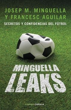 MINGUELLA LEAKS | 9788448026622 | MINGUELLA LLOBET, JOSEP MARÍA/AGUILAR ARIAS, FRANCESC | Llibreria L'Illa - Llibreria Online de Mollet - Comprar llibres online