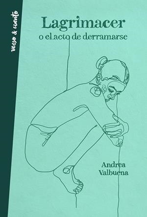 LAGRIMACER O EL ACTO DE DERRAMARSE | 9788403521957 | VALBUENA, ANDREA | Llibreria L'Illa - Llibreria Online de Mollet - Comprar llibres online