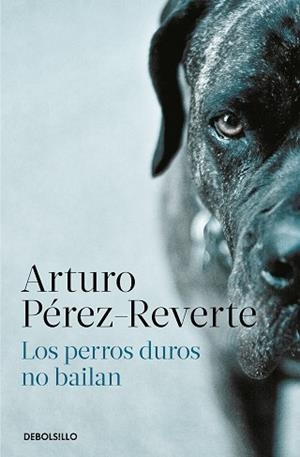 PERROS DUROS NO BAILAN, LOS | 9788466350594 | PÉREZ-REVERTE, ARTURO | Llibreria L'Illa - Llibreria Online de Mollet - Comprar llibres online