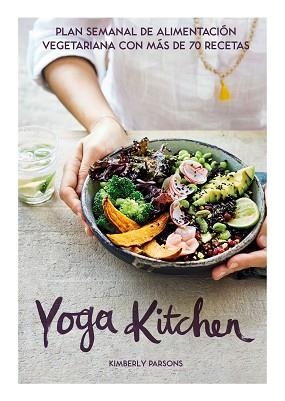 YOGA KITCHEN | 9788416407835 | PARSONS, KIMBERLY | Llibreria L'Illa - Llibreria Online de Mollet - Comprar llibres online