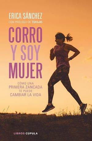 CORRO Y SOY MUJER | 9788448026868 | SÁNCHEZ, ERICA | Llibreria L'Illa - Llibreria Online de Mollet - Comprar llibres online