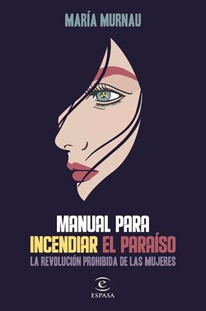 MANUAL PARA INCENDIAR EL PARAÍSO | 9788467058864 | MURNAU, MARÍA | Llibreria L'Illa - Llibreria Online de Mollet - Comprar llibres online