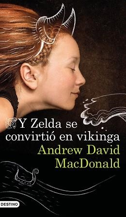 Y ZELDA SE CONVIRTIÓ EN VIKINGA | 9788423357000 | MACDONALD, ANDREW DAVID | Llibreria L'Illa - Llibreria Online de Mollet - Comprar llibres online