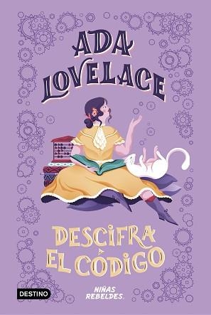 ADA LOVELACE DESCIFRA EL CÓDIGO | 9788408225294 | NIÑAS REBELDES | Llibreria L'Illa - Llibreria Online de Mollet - Comprar llibres online