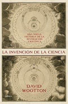 INVENCIÓN DE LA CIENCIA, LA | 9788491992066 | WOOTTON, DAVID | Llibreria L'Illa - Llibreria Online de Mollet - Comprar llibres online