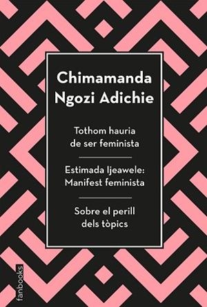 TOTHOM HAURIA DE SER FEMINISTA, ESTIMADA IJEAWELE I SOBRE EL PERILL DELS TÒPICS | 9788417515829 | NGOZI ADICHIE, CHIMAMANDA | Llibreria L'Illa - Llibreria Online de Mollet - Comprar llibres online
