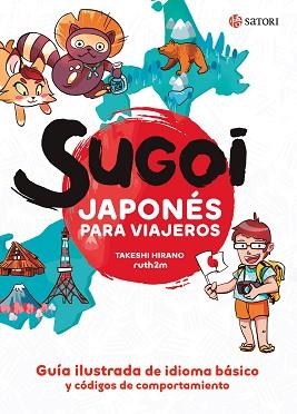 SUGOI. JAPONÉS PARA VIAJEROS | 9788417419448 | HIRANO, TAKESHI/MARTÍNEZ, RUTH | Llibreria L'Illa - Llibreria Online de Mollet - Comprar llibres online