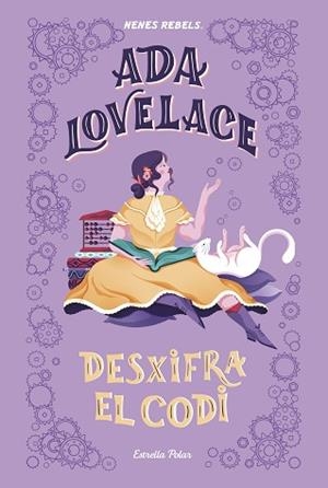 ADA LOVELACE.  DESXIFRA EL CODI | 9788418134333 | NENES REBELS | Llibreria L'Illa - Llibreria Online de Mollet - Comprar llibres online