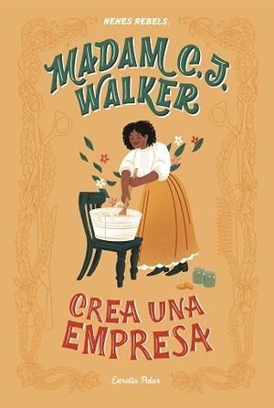 MADAM C. J. WALKER. CREA UNA EMPRESA | 9788418134340 | NENES REBELS | Llibreria L'Illa - Llibreria Online de Mollet - Comprar llibres online