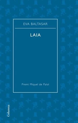 LAIA | 9788466409667 | BALTASAR, EVA | Llibreria L'Illa - Llibreria Online de Mollet - Comprar llibres online