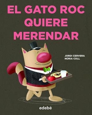 GATO ROC QUIERE MERENDAR, EL | 9788468346755 | CERVERA I NOGUÉS, JORDI | Llibreria L'Illa - Llibreria Online de Mollet - Comprar llibres online